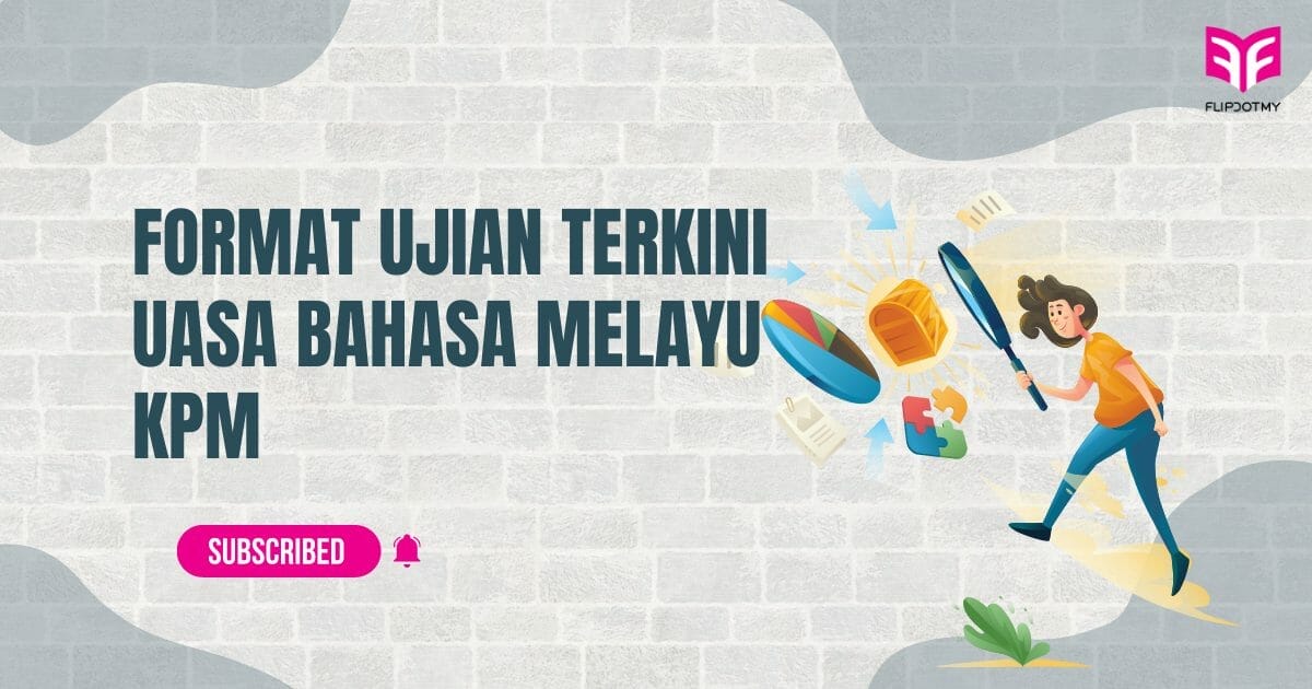 Format Soalan UASA Bahasa Melayu Terkini KPM - FLIP.MY