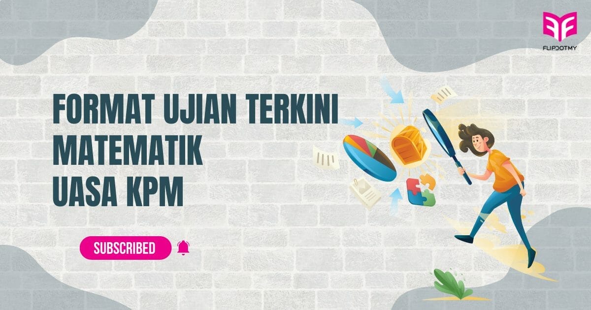 Format Soalan UASA Matematik Tahun 4, 5 Dan 6 Terkini KPM - FLIP.MY