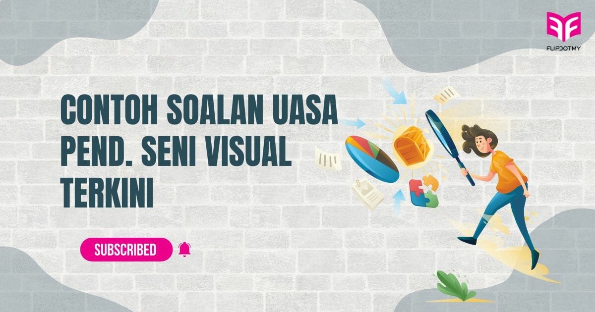 Soalan UASA Pendidikan Seni Visual - [FLIP.MY]